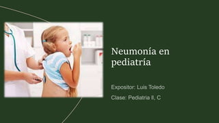 Neumonía en
pediatría
 