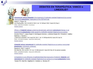 DEBATES EN TERAPÉUTICA: VANCO o
LINEZOLID?
 