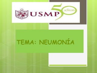 TEMA: NEUMONÍA
 