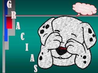 G
R
A
C
I
A
S
 