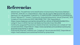 Referencias
1. Mackenzie G. The definition and classification of pneumonia. Pneumonia (Nathan)
[Internet]. 2016;8(1):14. D...