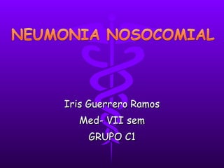 Iris Guerrero Ramos Med- VII sem GRUPO C1 