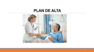 PLAN DE ALTA
53
 