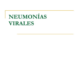 NEUMONÍAS VIRALES 