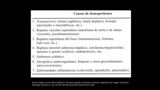 Jaume Llauger, Carmen Pérez. Abdomen: Peritoneo, epiplón y mesenterio. Pedrosa diagnóstico por imagen. Tratado de
Radiología. Volumen II. Cap. 36 (103-145)-Mc Graw-Hill-Interamericana.1986
 