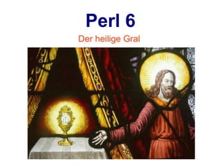 Perl 6
Der heilige Gral
 