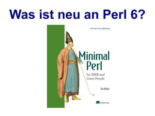 Was ist neu an Perl 6?
 