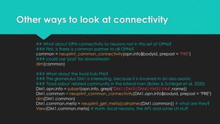 Other ways to look at connectivity
## We can also get all of the neurons in the database that connect to the
### query neu...