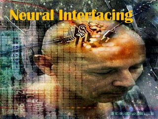 Neural Interfacing
 