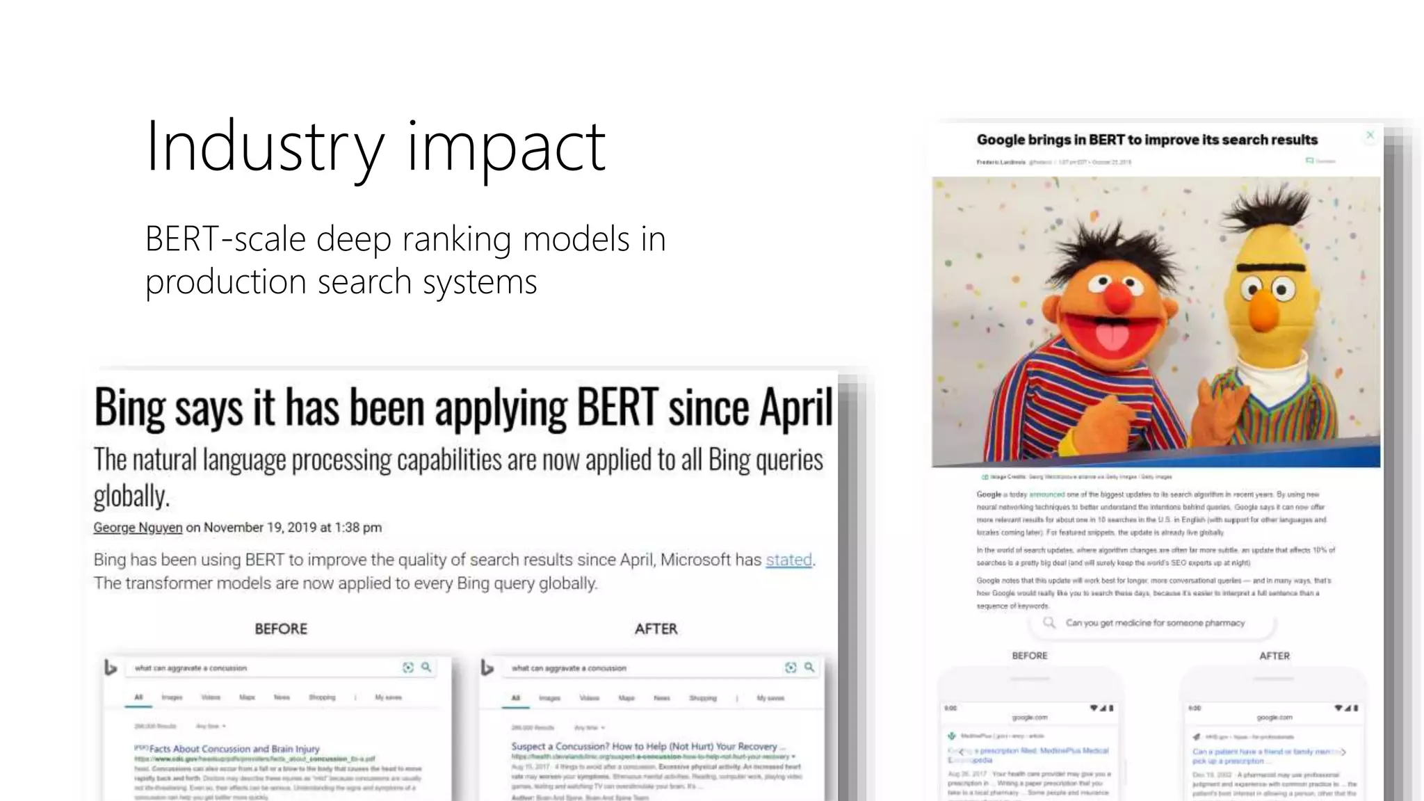 BERT-scale deep ranking models in
production search systems
Industry impact
 
