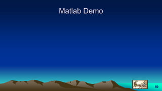 50
Matlab Demo
 
