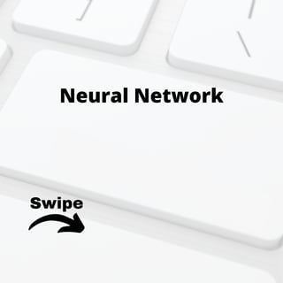Swipe
Neural Network
 
