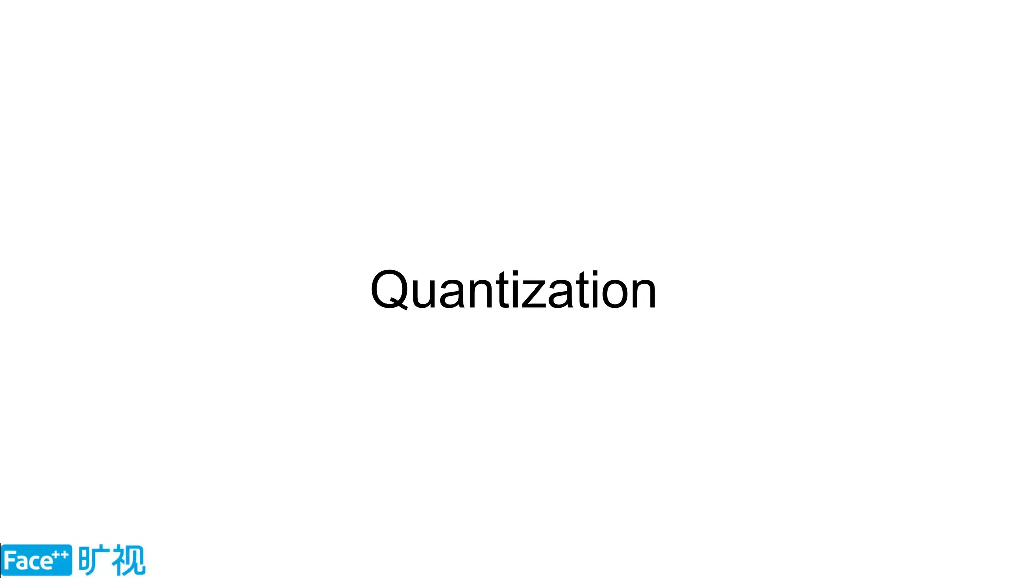 Quantization
 