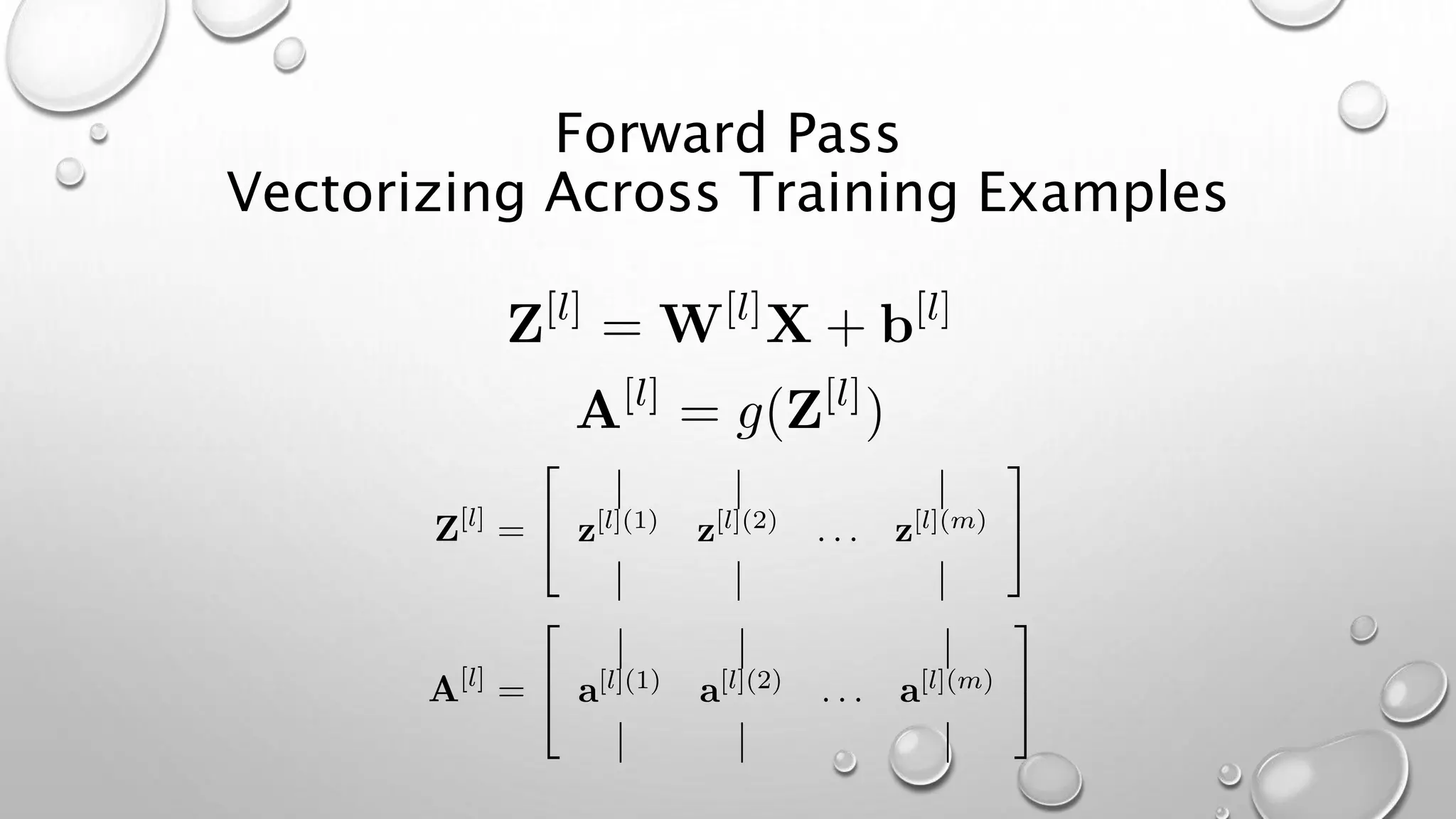 Forward Pass
Vectorizing Across Training Examples
 