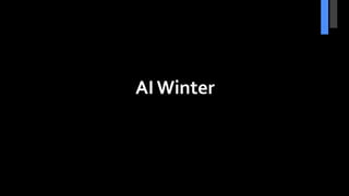 AI Winter
 