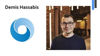 Demis Hassabis
 