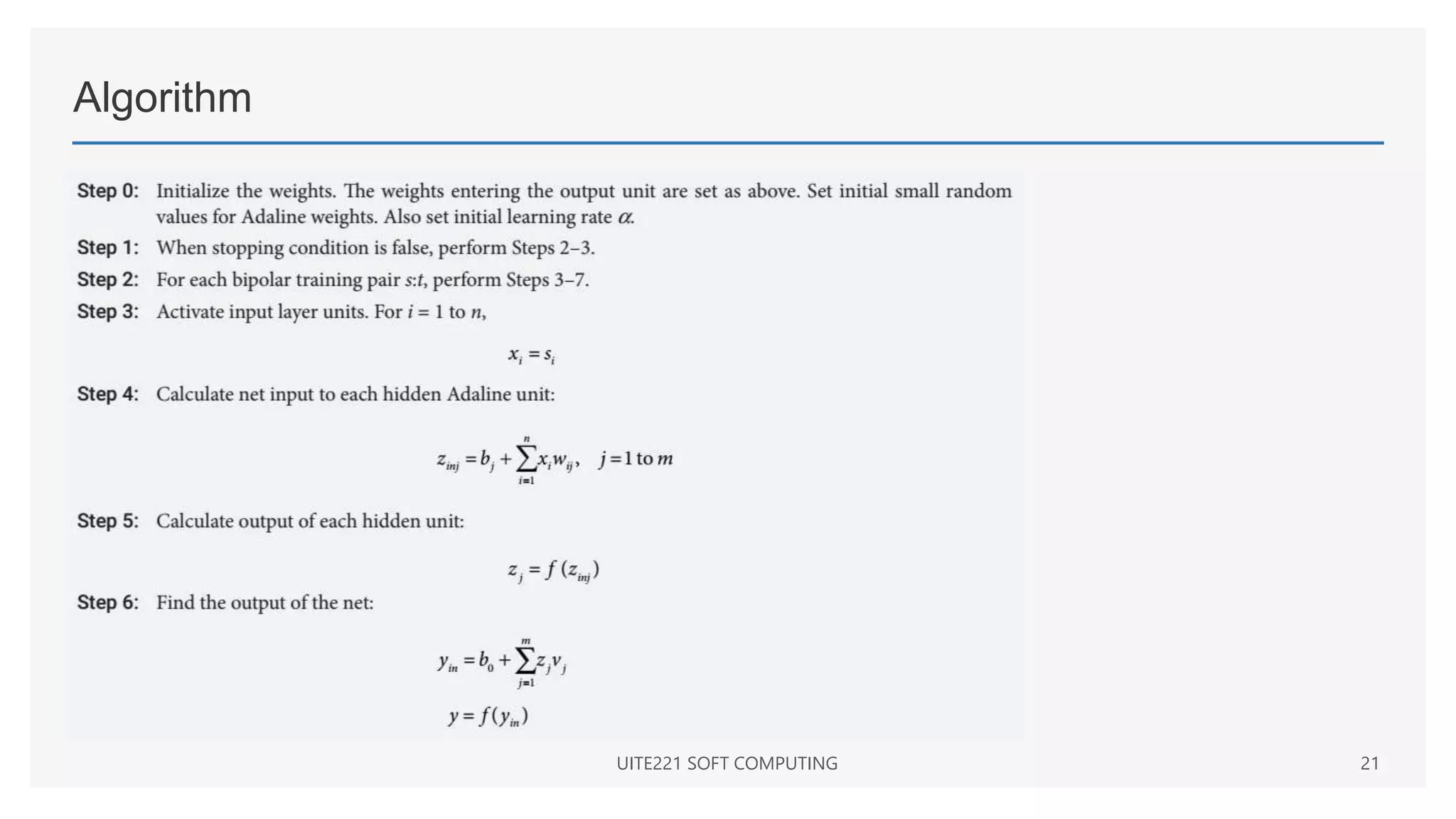 Algorithm
UITE221 SOFT COMPUTING 21
 