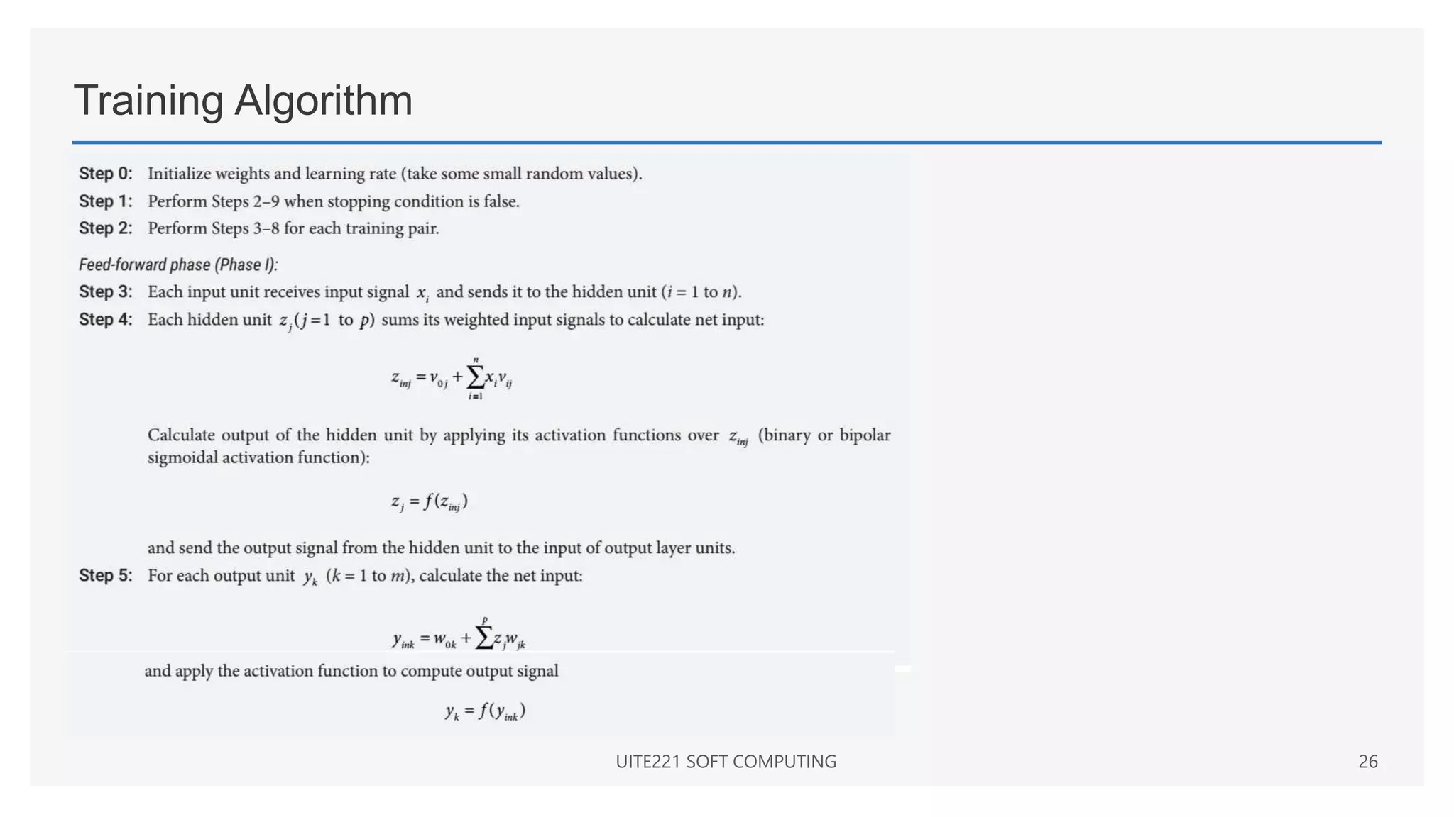Training Algorithm
UITE221 SOFT COMPUTING 26
 
