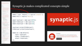 Synaptic.js makes complicated concepts simple
 