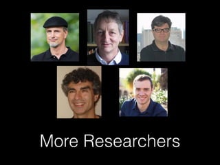More Researchers
 