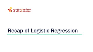 Recap of Logistic Regression
 