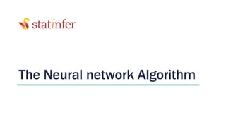The Neural network Algorithm
 