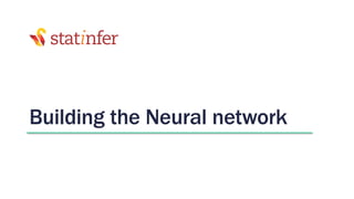 Building the Neural network
 