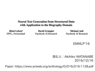 Neural text generation from structured data with application to the biography domain