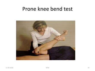 Prone knee bend test
11-04-2018 NTM 19
 