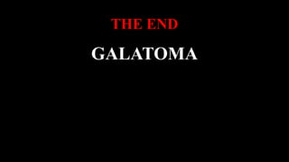 THE END
GALATOMA
 