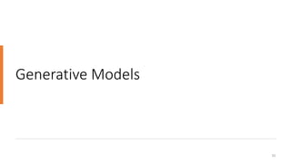 Generative Models
32
 