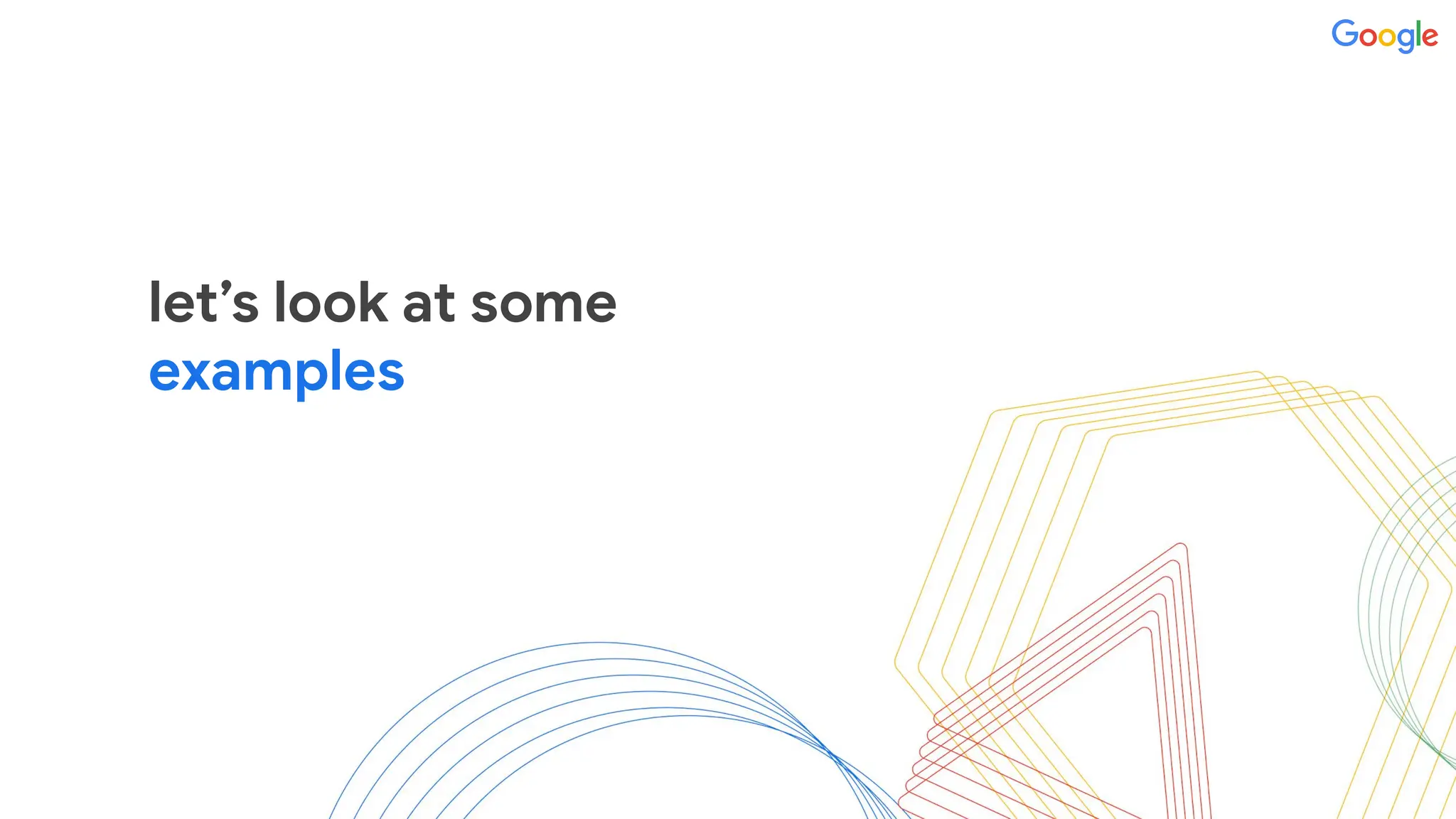 let’s look at some
examples
 