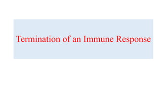 Termination of an Immune Response
 