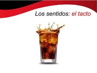 Los sentidos: el tacto
 