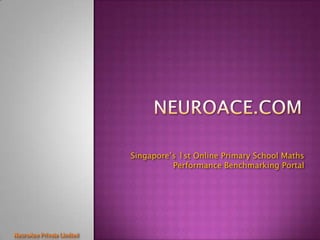 Singapore’s 1st Online Primary School Maths
          Performance Benchmarking Portal
 