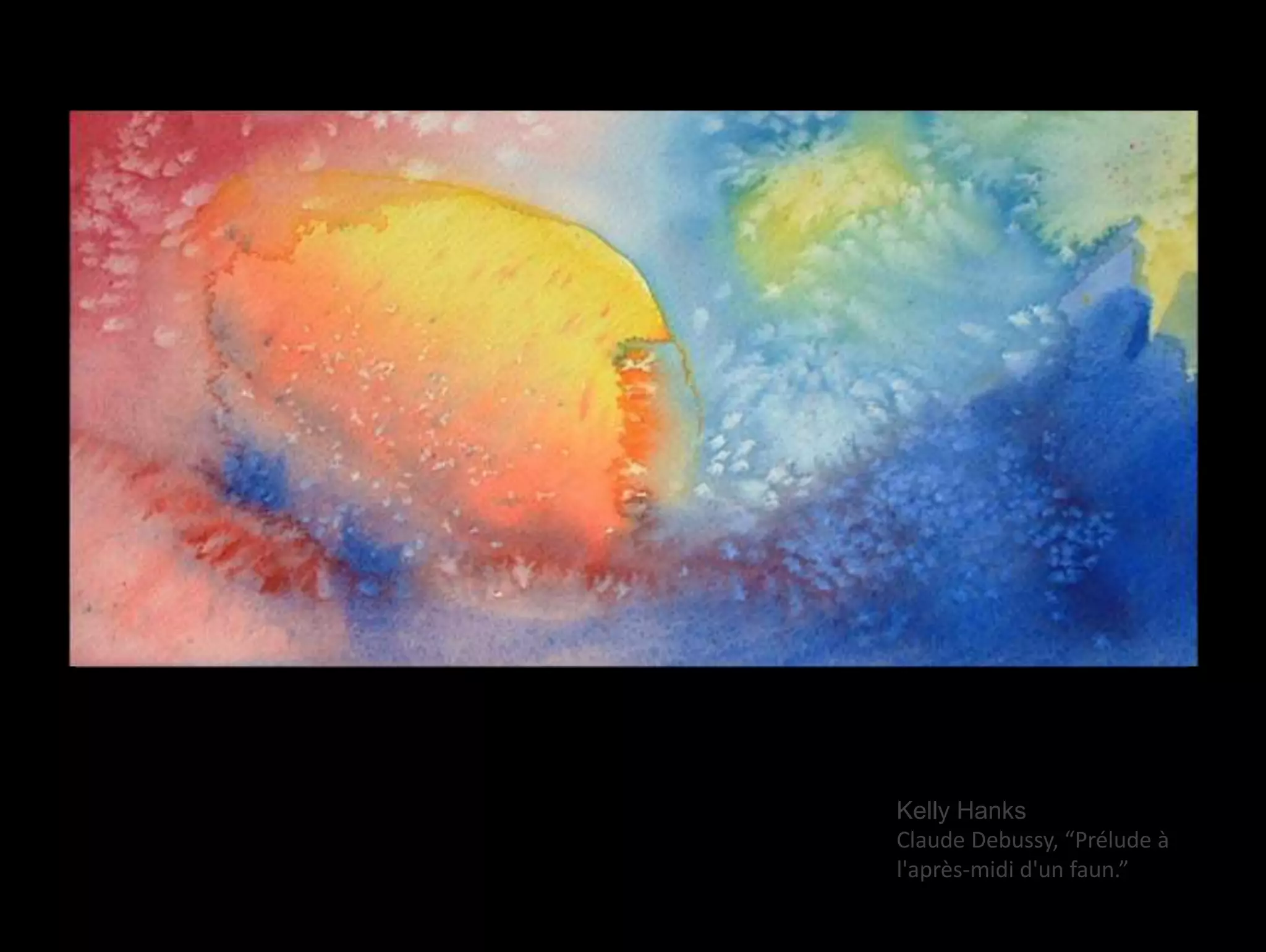 Kelly Hanks 
Claude Debussy, “Prélude à 
l'après-midi d'un faun.” 
 