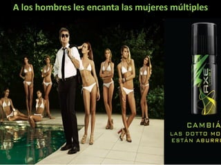 A los hombres les encanta las mujeres múltiples

 