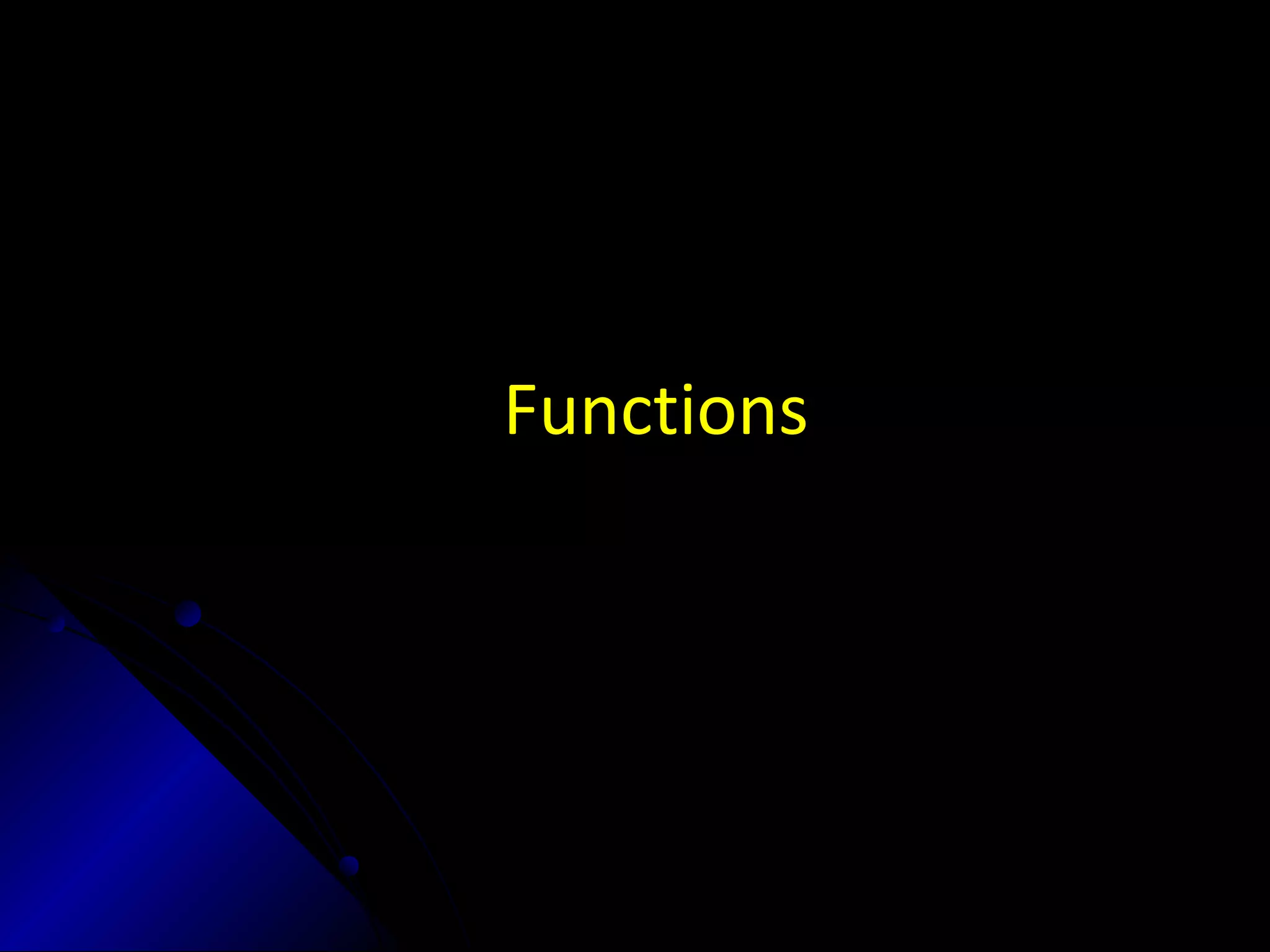Functions
 