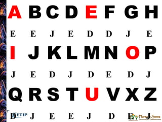 G J B E C J A E F D D E E D H E K D I J M D P J J E L J O D N E U J T E S E R J Q D Z J X E V D 