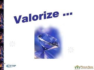 Valorize ... 