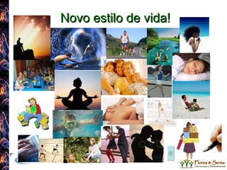 Novo estilo de vida! 