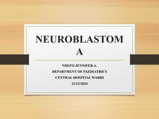 NEUROBLASTOMA-COMMONEST IN PAEDIATRICS IN TROPICS | PPTX