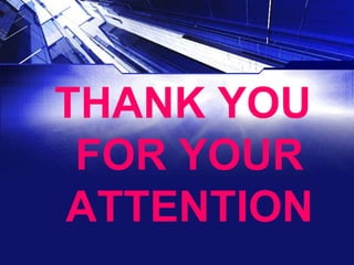 THANK YOU
FOR YOUR
ATTENTION

 