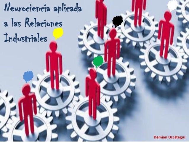 Neurociencia aplicada a las relaciones industriales