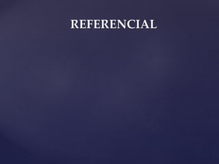 REFERENCIAL
 