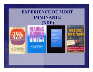 EXPERIENCE DE MORT
IMMINANTE
(NDE)
 