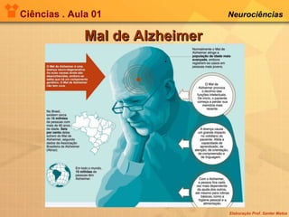 Ciências . Aula 01 Neurociências   Mal de Alzheimer 
