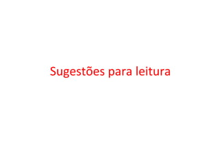 Sugestões para leitura
 