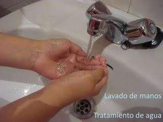 Lavado de manos
Tratamiento de agua
 