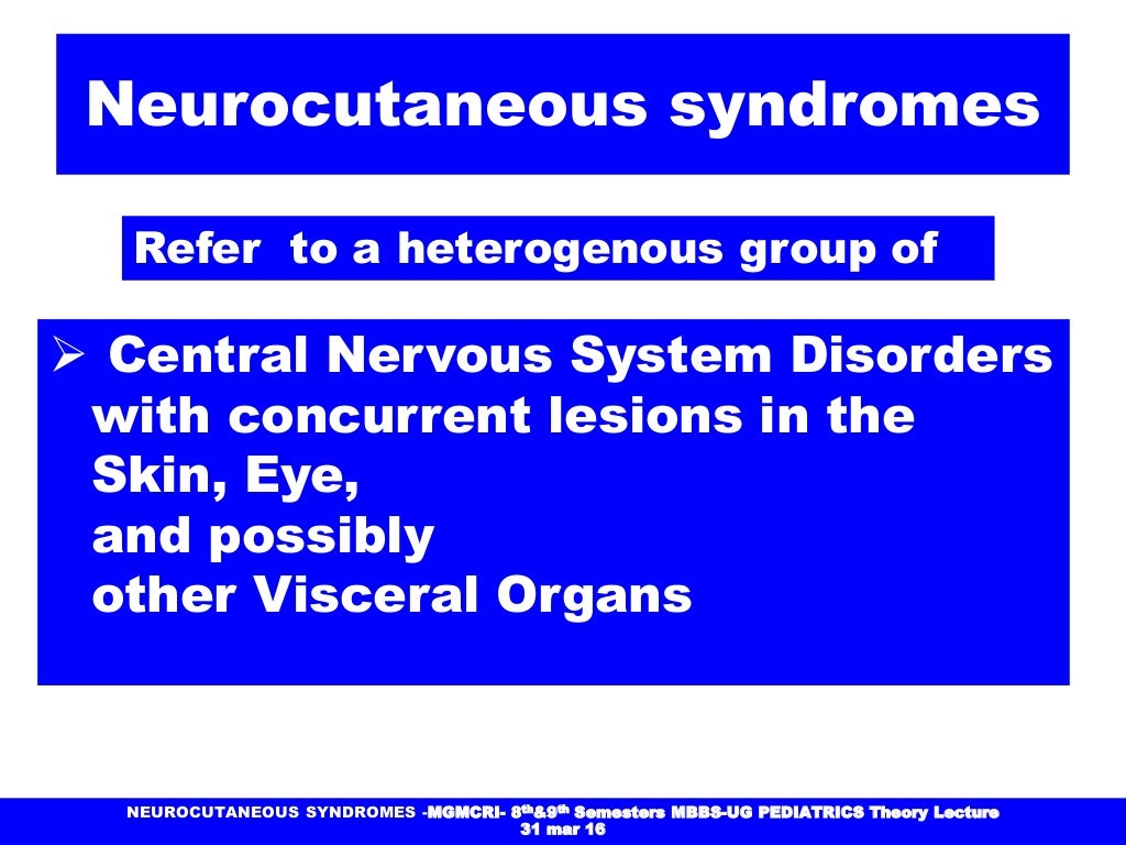 Neurocutaneous Markers and Congenital malformations Dr. S. Srinivas…